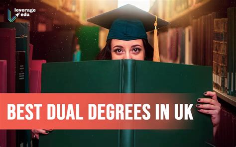 Dual Degree In Uk Top Universities And Courses Leverage Edu