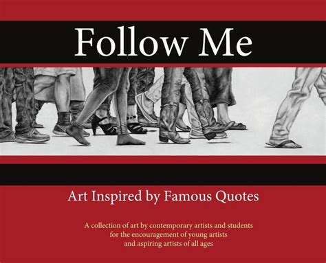 Follow Me Art Inspired By Famous Quotes By Joy Olender Paperback