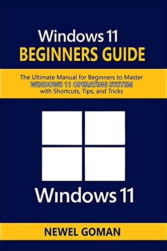 Windows 11 Beginners Guide The Ultimate Manual For Beginners To Master