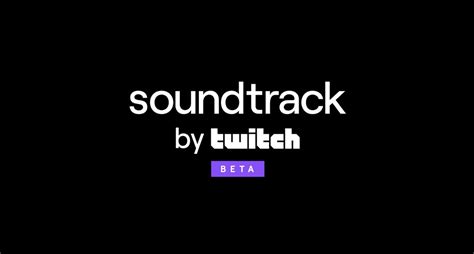 Introducing Soundtrack By Twitch Rights Cleared Music For All Twitch