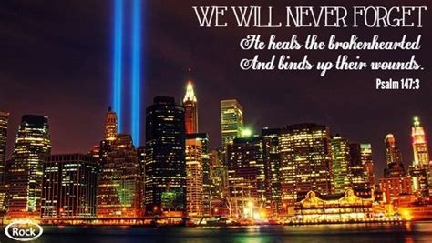 Remembering 911 Psalm 147 3 We Will Never Forget Psalm 147