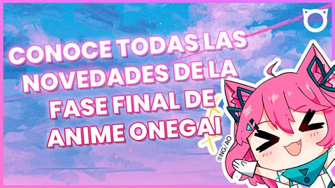Conoce Todas Las Novedades De La Fase Final De Anime Onegai Funianime La