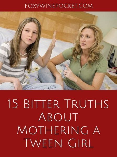 15 Bitter Truths About Mothering A Tween Girl Foxy Wine Pocket