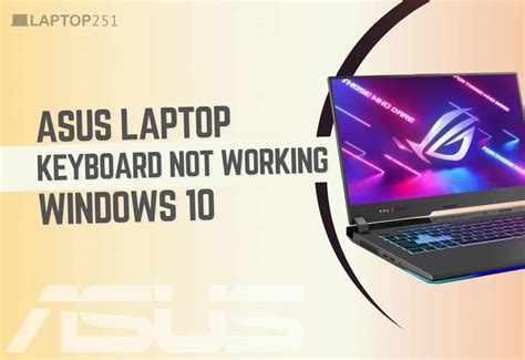 Asus Laptop Keyboard Not Working Windows 10 Quick And Easy Fixes