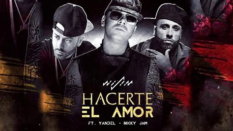 Hacerte El Amor Wisin Ft Yandel Nicky Yam Audio Official Youtube