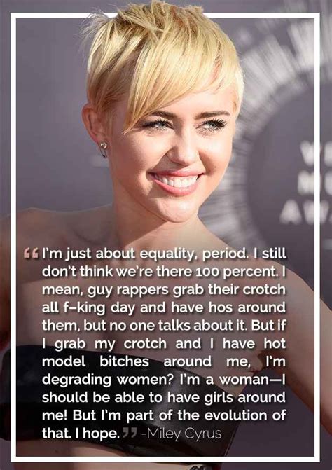 Miley Cyrus Celebration Quotes Feminism Quotes Miley Cyrus