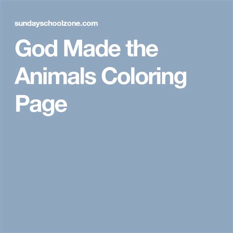 God Made The Animals Coloring Page Animal Coloring Pages Coloring