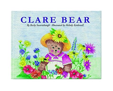 Clare Bear By Becky Swartzbaugh Goodreads