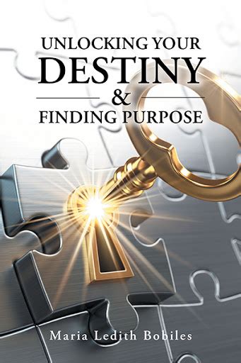 Unlocking Your Destiny And Finding Purpose By Maria Ledith Bobiles The