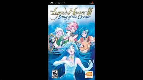 The Legend Of Heroes Iii Song Of The Ocean Psp Youtube