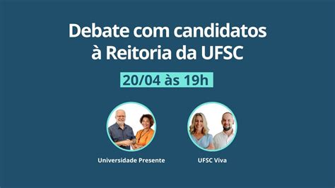 debate com os candidatos à reitoria da ufsc youtube