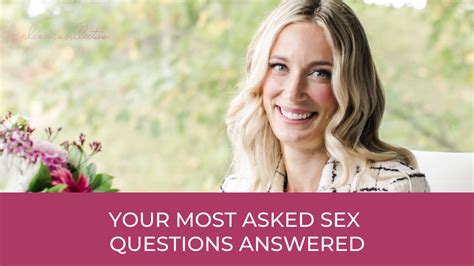 Your Most Asked Sex Questions Answered