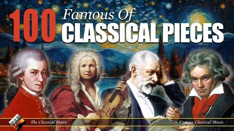 Top 100 Famous Of Classical Music Masterpieces You Know But Cant Name Youtube