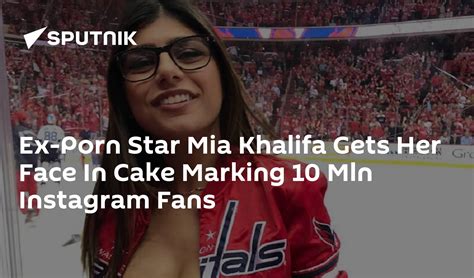 Ex Porn Star Mia Khalifa Gets Her Face In Cake Marking 10 Mln Instagram Fans 01 09 2018