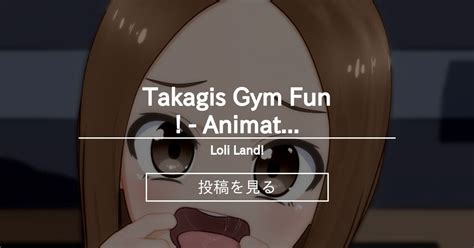Takagi Takagi S Gym Fun Animation Loli Land Mantis X