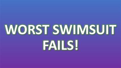 Worst Swimsuit Fails Youtube