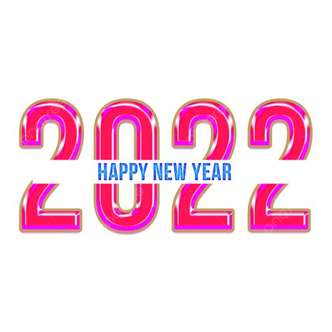 Feliz Año Nuevo 2022 Png Png Año Nuevo Año Nuevo Chino Psd Gratis
