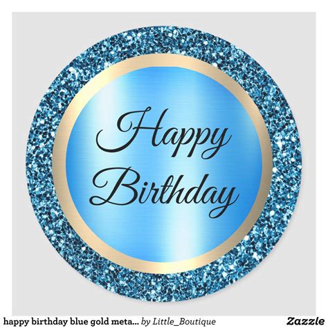 Happy Birthday Blue Gold Metallic Glitters Classic Round Sticker