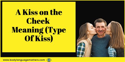 A Kiss On The Cheek Meaning Type Of Kiss