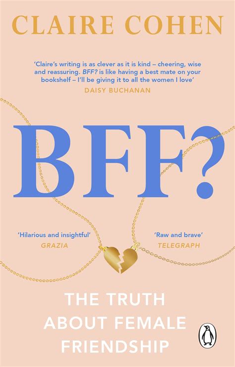 Bff The Truth About Female Friendship Claire Cohen
