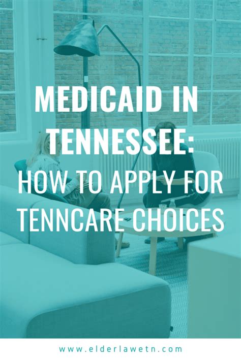 Medicaid In Tennessee How To Apply For Tenncare Choices Elder Law Of