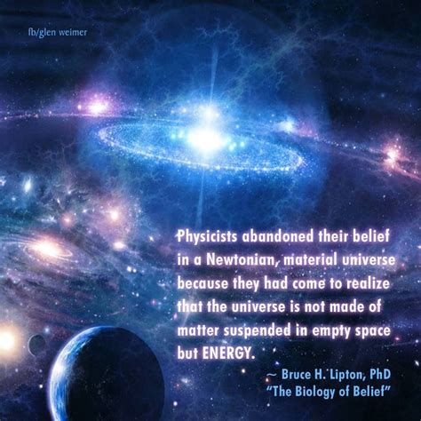 Bruce Lipton Quote Physicists Abandoned Their Belief In A Newtonian