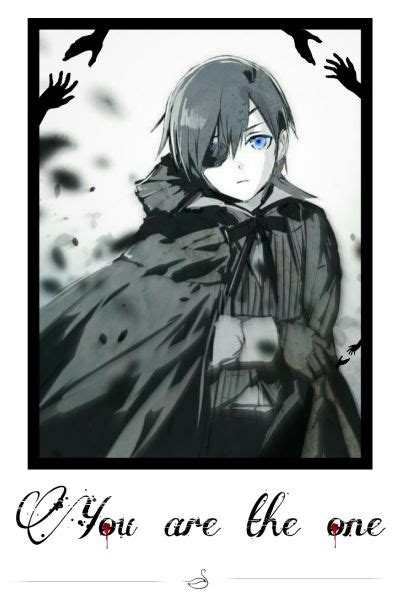 You Are The One Ciel Phantomhive X Reader