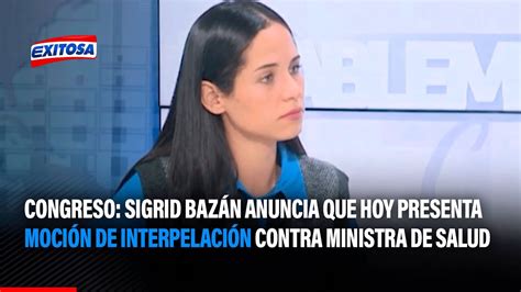 🔴🔵congreso Sigrid Bazán Anuncia Que Hoy Presenta Moción De