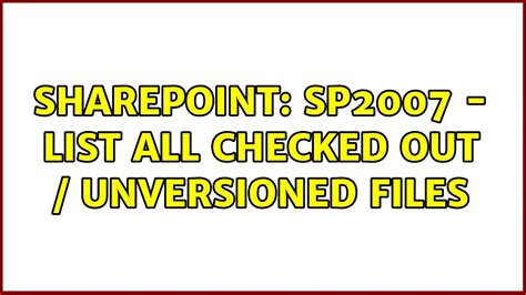 Sharepoint Sp List All Checked Out Unversioned Files Hot Sex Picture