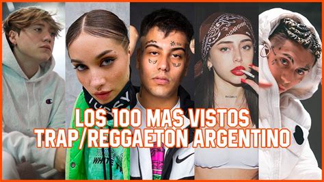 Trapreggaeton Argentino Los 100 Temas Más Vistos Sin Extranjeros 9