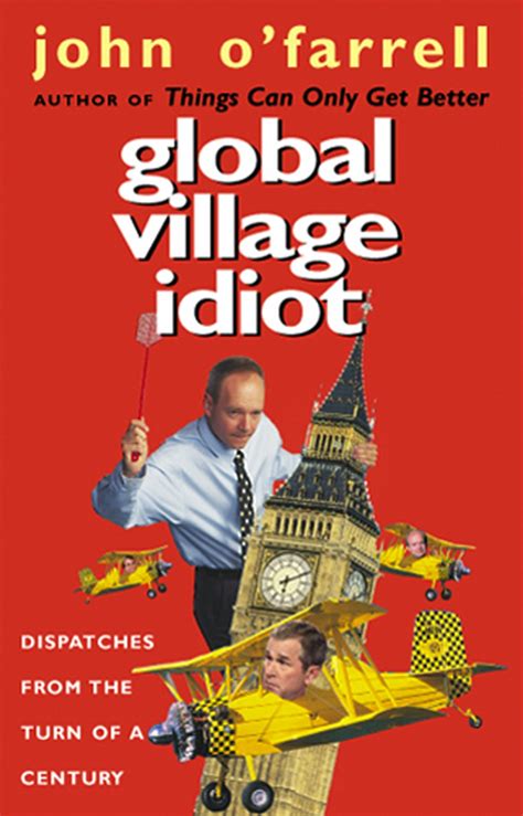 Global Village Idiot By John Ofarrell Penguin Books Australia