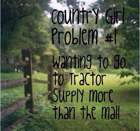 I Enjoy Going Here For A Few Reasons Country Girl Quotes Country Girls