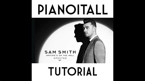 Sam Smith Writings On The Wall Easyintermediate Piano Tutorial