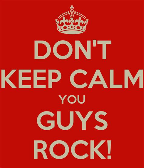 Dont Keep Calm You Guys Rock Poster Jed Keep Calm O Matic