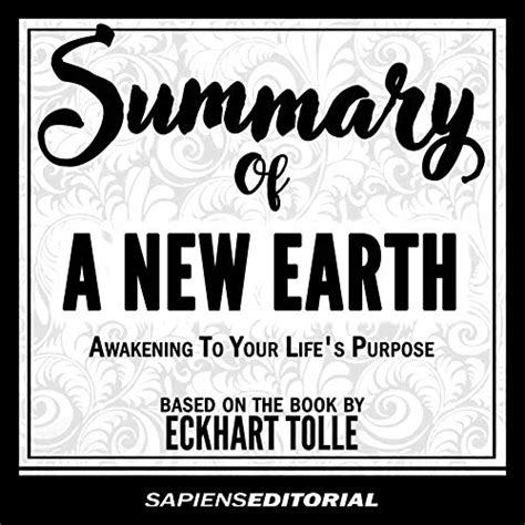Summary Of A New Earth Awakening To Your Lifes Purpose Based On The