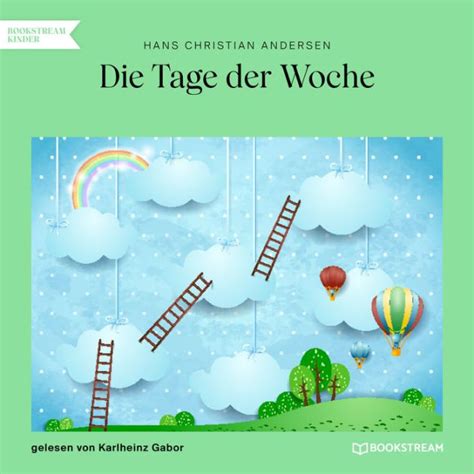 Die Tage Der Woche Ungekürzt By Hans Christian Andersen Karlheinz Gabor 2940172822643