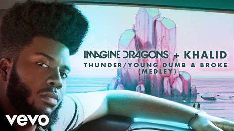 Young dumb & broke is a song by american singer khalid. Young Dumb & Broke Mashup with Thunder - Khalid/ Imagine ...