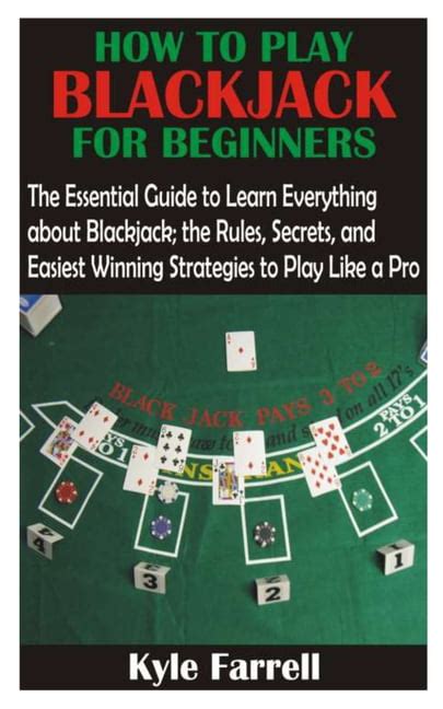 How To Play Blackjack For Beginners The Essential Guide To Learn