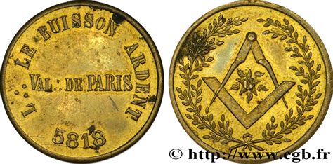 Elle constitue une alliance d'hommes libres et de bonnes mœurs, de toutes races, de toutes nationalités et. FRANC - MAÇONNERIE LE BUISSON ARDENT 1818 fjt_533091 Jetons