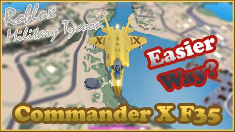 Easier Way To Get The Commander X F35 In Military Tycoon Roblox Youtube