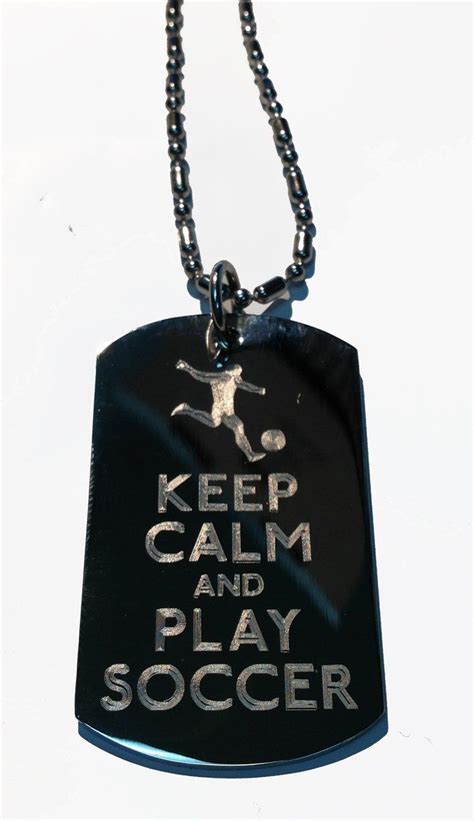 Keep Calm And Play Soccer W Player Military Dog Tag Luggage Tag Metal