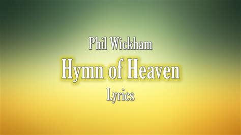 Lyrics Hymn Of Heaven Phil Wickham Youtube