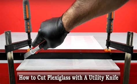 How To Cut Plexiglass With A Utility Knife 3 Different Methods