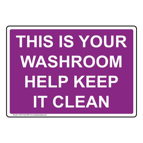 Restroom Etiquette Sign This Is Your Washroom Help Keep It Clean