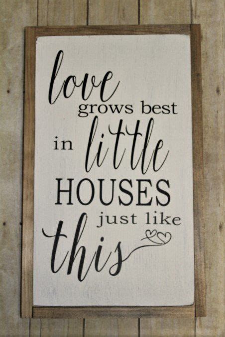 Love Grows Best In Little Houses Just Like This Wood Sign Etsy Wood