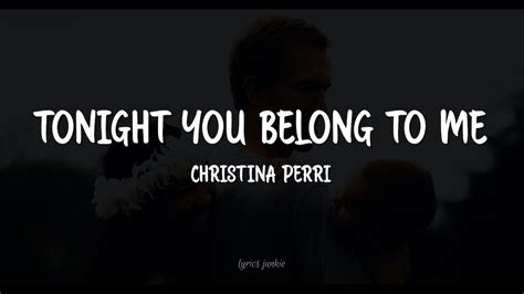 Tonight You Belong To Me Christina Perri Lyrics🎵 Youtube