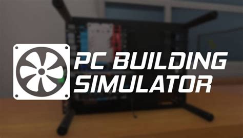 Pc Building Simulator Download Ios Iphone Mobile Game 2021 Full Version