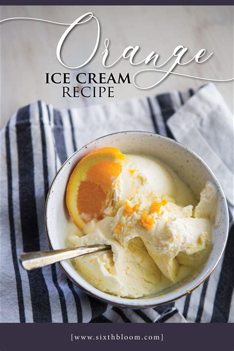Creamy Orange Ice Cream Recipe Sixth Bloom