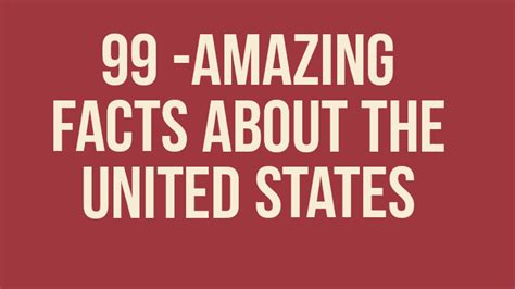 99 Amazing Facts About The United States