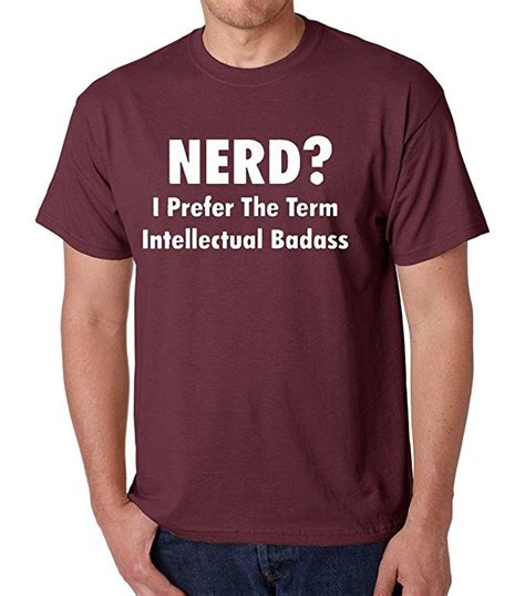Nerd I Prefer The Term Intellectual Badass T Shirt